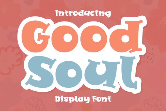 Good Soul: Elevating Your Design Projects with Bold, Trendy Typography